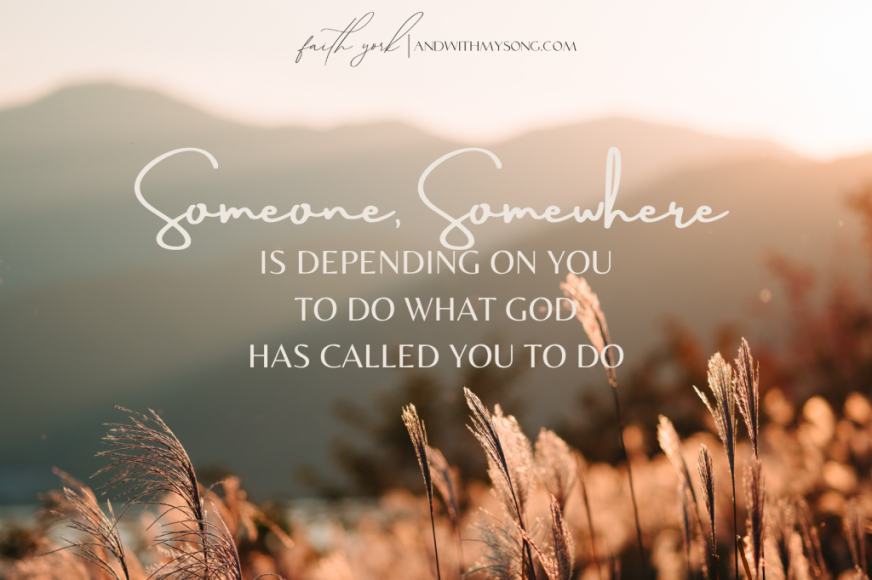 is-depending-on-you-to-do-what-god-has-called-you-to-do.