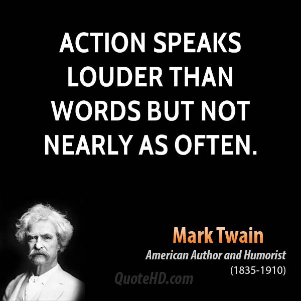 mark-twain-author-action-speaks-louder-than-words-but-not-nearly-as