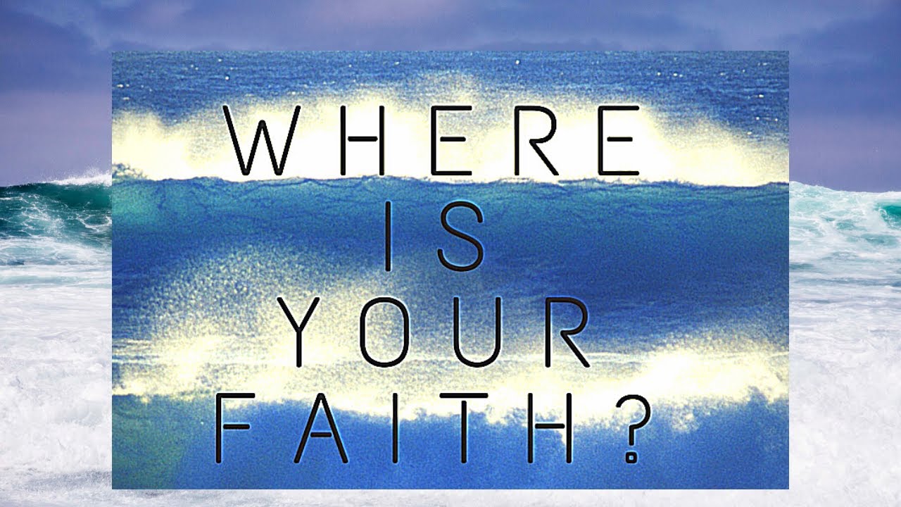 where is your faith